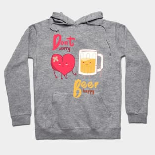 Don´t worry, beer Happy Hoodie